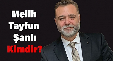Melih Tayfun Şanlı Kimdir?