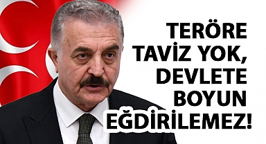 MHP Genel Sekreteri İsmet Büyükataman, Teröre Taviz Yok, Devlete Boyun Eğdirilemez!