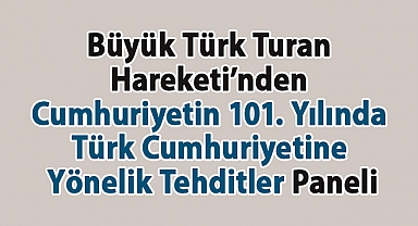 Samsun'da Cumhuriyetin 101. Yılında Türk Cumhuriyetine Yönelik Tehditler Paneli