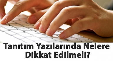 Tanıtım Yazılarında Nelere Dikkat Edilmeli?