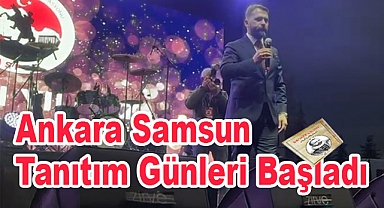 Büyük Ankara Samsun Tanıtım Günleri Başladı