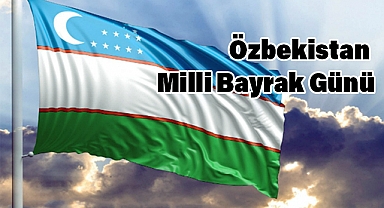 Özbekistan Milli Bayrak Günü