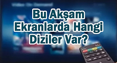 Perşembe Akşamı Ekranlarda Hangi Diziler Var?