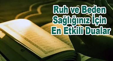 Ruh ve Beden Sağlığınız İçin En Etkili Dualar
