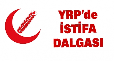 Yeniden Refah Partisi’nde İstifa Dalgası