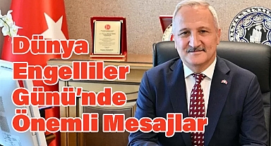 Yurdakul’dan Dünya Engelliler Günü’nde Önemli Mesajlar