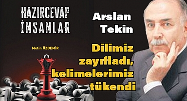 Arslan Tekin’in kaleminden: 'Hazırcevap İnsanlar'
