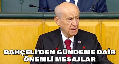 Devlet Bahçeli’den TBMM Grup Toplantısında Gündeme Dair Önemli Mesajlar