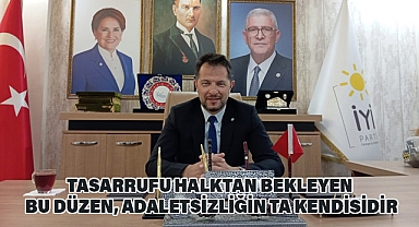 Karasu: Tasarrufu Halktan Bekleyen Bu Düzen, Adaletsizliğin Ta Kendisidir