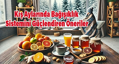 Kış Aylarında Bağışıklık Sistemini Güçlendiren Öneriler