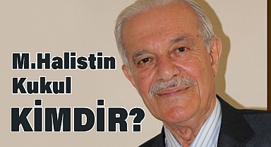 M. Halistin Kukul Kimdir?