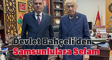 MHP Lideri Bahçeli'den Samsunlulara Selam