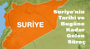 Suriye'nin Tarihi ve Bugüne Kadar Gelen Süreç