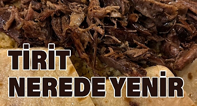 Tirit Nerede Meşhur? Trit mi, Tirit mi? En Güzel Tirit Yapan Yerler
