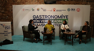 Tokat'ta 'Gastronomiye Yön Veren Kadınlar Buluşması' Gerçekleşti