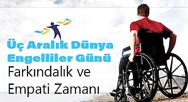 Üç Aralık Dünya Engelliler Günü: Farkındalık ve Empati Zamanı