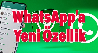 WhatsApp’a Yeni Özellik: Tüm Kullanıcıları Şaşırtacak Güncelleme!