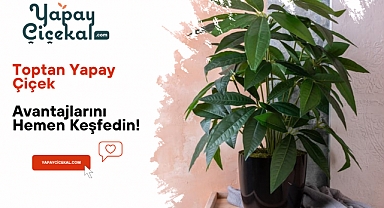 Yapay Çiçek Al ile Toptan Yapay Çiçek Avantajlarını Hemen Keşfedin