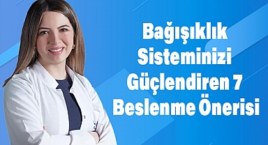 Bağışıklık Sisteminizi Güçlendiren 7 Beslenme Önerisi