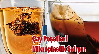 Çay Poşetlerinden Mikroplastik Tehlikesi: Araştırma Ne Söylüyor?