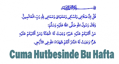 Cuma Hutbesinde Bu Hafta: Ebediyet Yolcusunu Uğurlarken