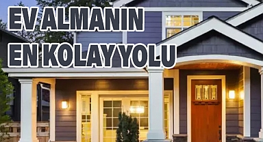 Ev Almanın En Kolay Yolu Nedir?