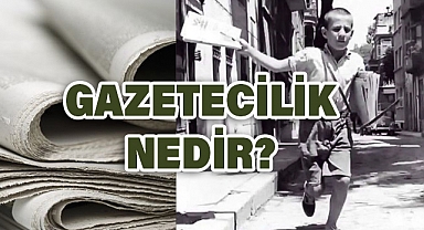 Gazetecilik Nedir?
