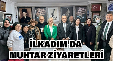 İlkadım'da Muhtar Ziyaretleri Sürüyor