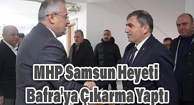 MHP Samsun Heyeti Bafra’ya Çıkarma Yaptı