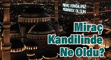 Miraç Gecesi Ne yaşandı