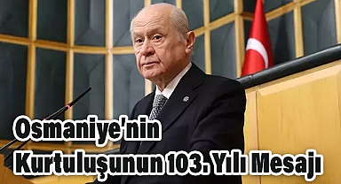 Osmaniye’nin Kurtuluşunun 103. Yılı Mesajı