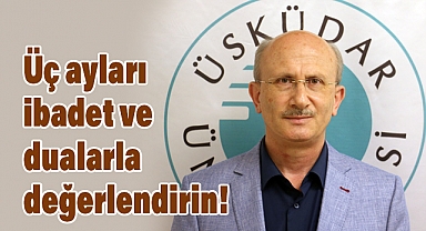 Rahmet ve Bağışlanma Zamanı: Üç Aylar