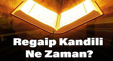 Regaip Kandili Ne Zaman?