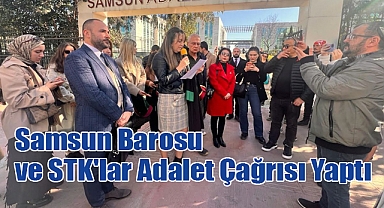 Samsun Barosu ve STK'lar Adalet Çağrısı Yaptı