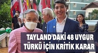 Tayland'daki 48 Uygur Türkü İçin Çin'e İade Kararı Durduruldu