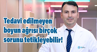 Tedavi Edilmeyen Boyun Ağrısı Ciddi Sorunlara Yol Açabilir