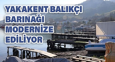 Yakakent Balıkçı Barınağı Modernize Ediliyor