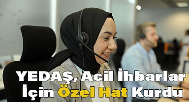 YEDAŞ, Acil İhbarlar İçin Özel Hat Kurdu