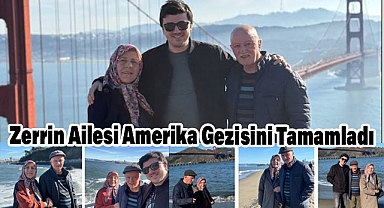Zerrin Ailesi Amerika Gezisini Tamamladı, Türkiye'ye Döndü