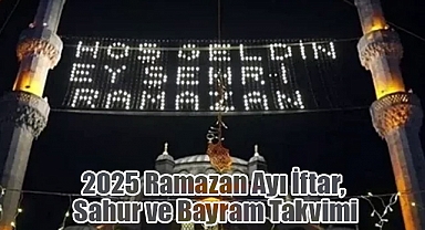 2025 Ramazan Ayı İftar, Sahur ve Bayram Takvimi