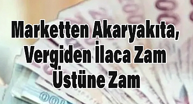 2025’te Zam Yağmuru! İşte En Çok Artan Fiyatlar