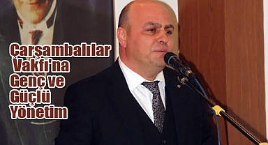 Çarşambalılar Vakfı'nda Genç ve Güçlü Yönetim Göreve Başladı