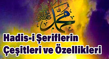 Hadis-i Şeriflerin Çeşitleri ve Özellikleri