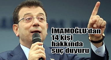 İmamoğlu’ndan 14 Kişiye Suç Duyurusu