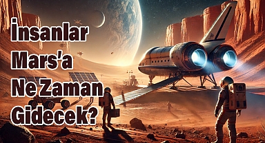 İnsanlar Mars’a İlk Ne Zaman Ayak Basacak?