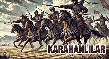 Karahanlılar: Türk-İslam Tarihinin İlk Devleti