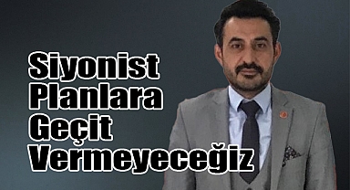 Recep Mutlutürk: Siyonizm’e Karşı En Etkili Mücadeleyi Vereceğiz
