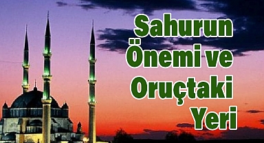 Sahur Nedir? Sahurun Önemi ve Oruçtaki Yeri