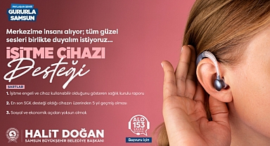 Samsun Büyükşehir Belediyesi’nden İşitme Cihazı Desteği