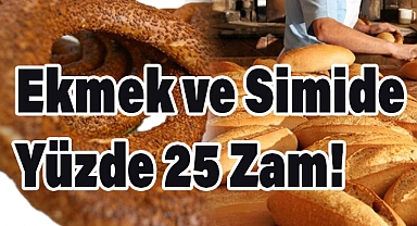 Samsun'da Ekmek ve Simide Zam! Fiyatlar Yüzde 25 Arttı